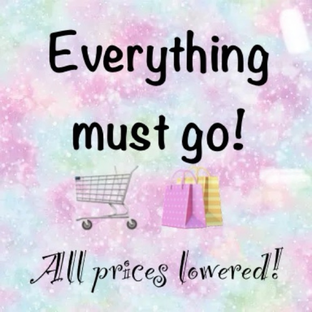 All prices lowered! Everything must go!